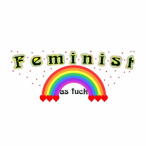 Feminist As Fuck