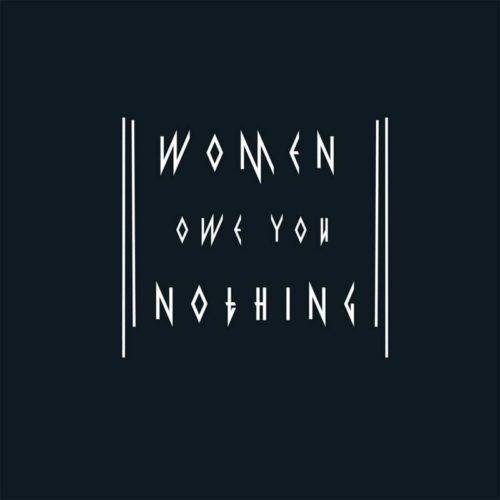 Women Owe You Nothing