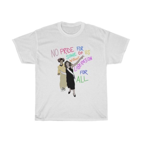 No Pride For Some Of Us Without Liberation For All | Classic Shirt